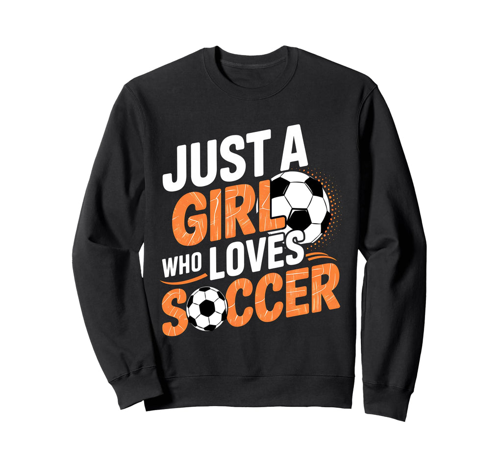Soccer Just Who Loves Soccer Sweatshirt - Casual Everyday Wear for Adults - T-Shirt, Sweatshirt, Hoodie