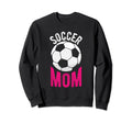 Soccer Mom Soccer Football Mom Sweatshirt - Trendy Graphic Men Women - T-Shirt, Sweatshirt, Hoodie