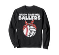 Busy Raising Ballers Baseball Sweatshirt - Aesthetic Graphic Unisex - T-Shirt, Sweatshirt, Hoodie