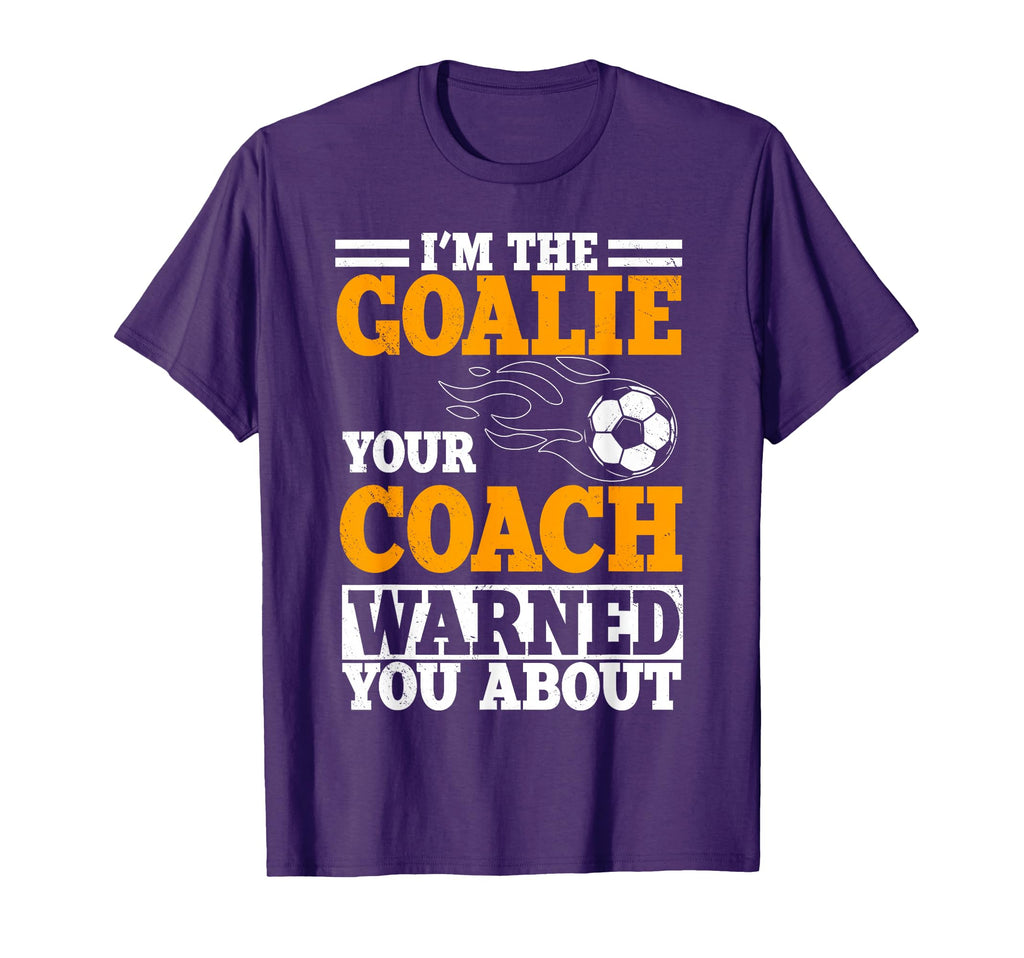 Goalie Soccer Player Team Goalkeeper T-Shirt - Streetwear Style Unisex - T-Shirt, Sweatshirt, Hoodie
