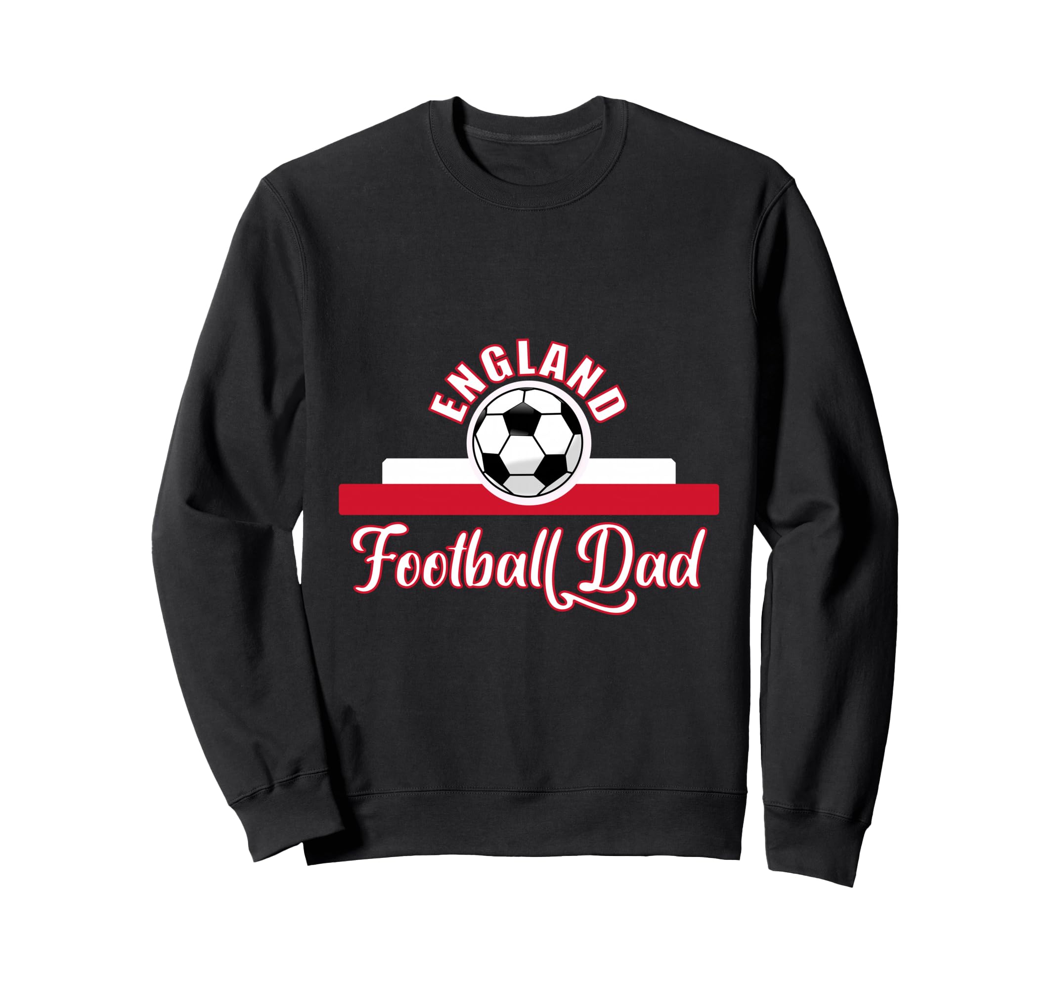 England Football Fathers Day Sweatshirt - Casual Everyday Wear Unisex - T-Shirt, Sweatshirt, Hoodie