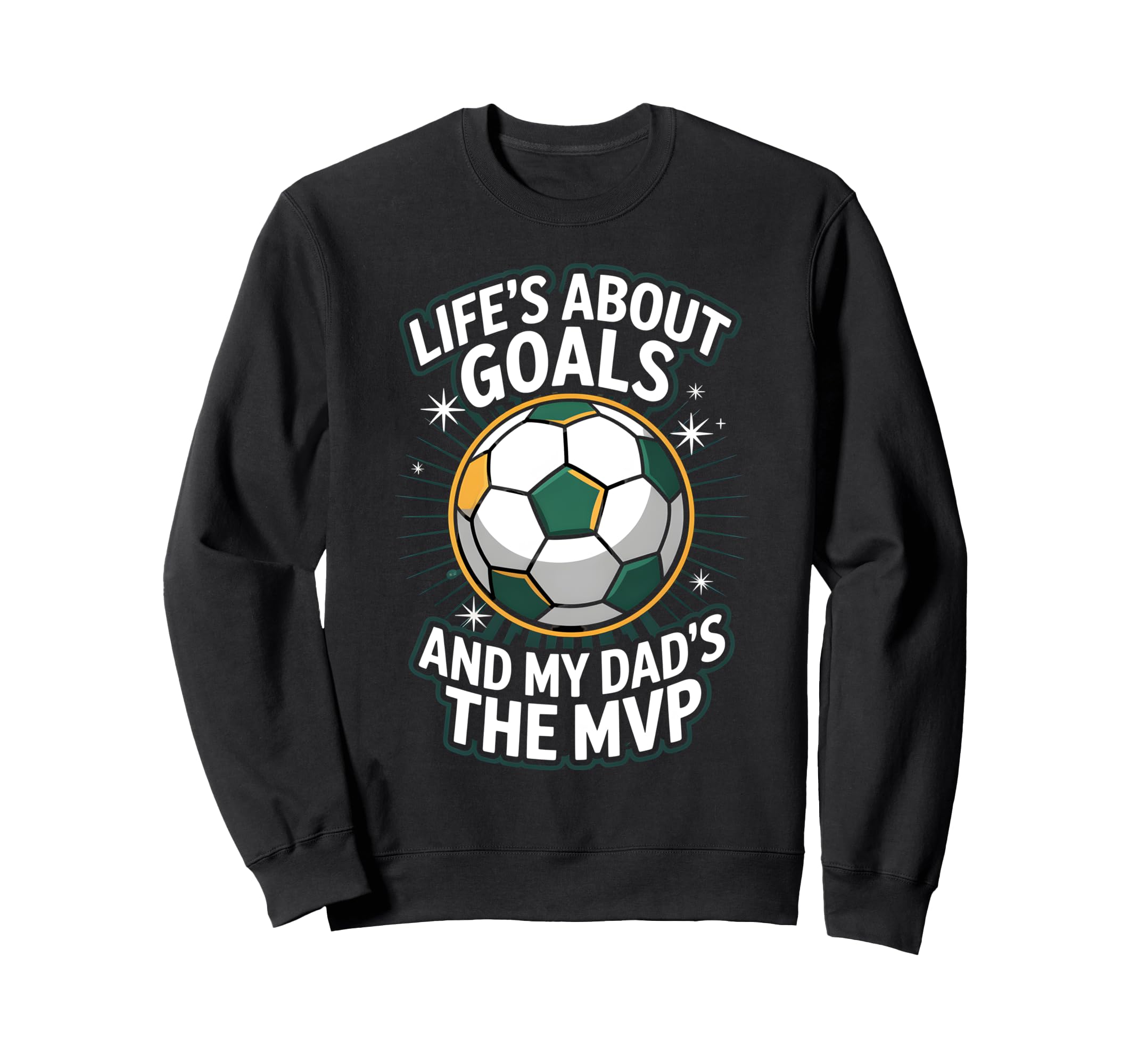 Lifes About Goals Soccer Dad Sweatshirt - Minimalist Print Men Women - T-Shirt, Sweatshirt, Hoodie