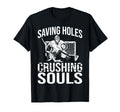 Saving Holes Crushing Souls Ice Hockey T-Shirt - Aesthetic Graphic Unisex - T-Shirt, Sweatshirt, Hoodie