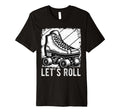Lets Roll Roller Skate Fun Skating T-Shirt - Custom Art Print for Adults - T-Shirt, Sweatshirt, Hoodie