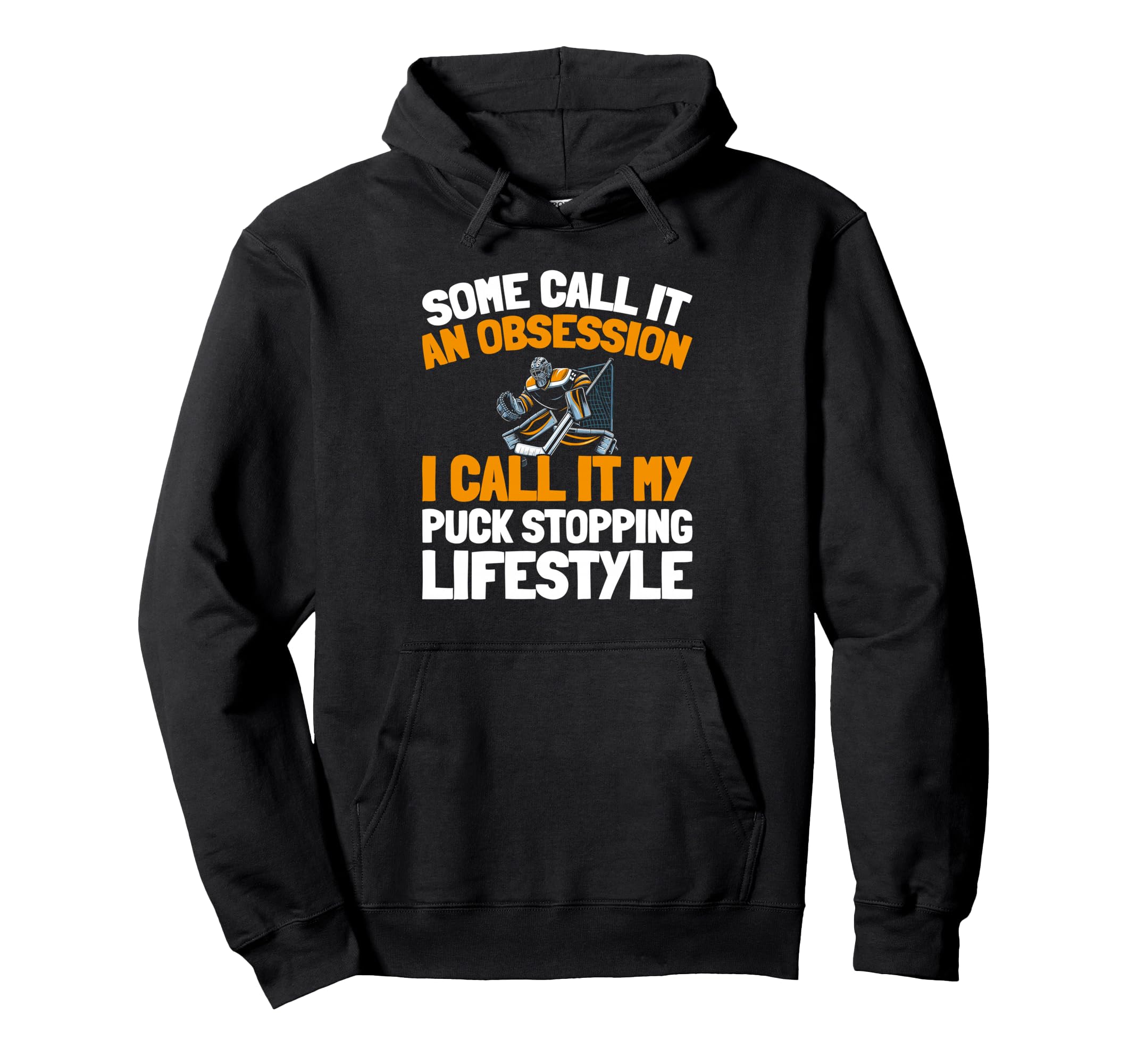 Hockey Goalkeeper Ice Hockey Goalie Hoodie - Novelty Apparel for Adults - T-Shirt, Sweatshirt, Hoodie