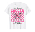 My Favorite Soccer Player Calls Me Mom T-Shirt - Trendy Graphic Men Women - T-Shirt, Sweatshirt, Hoodie