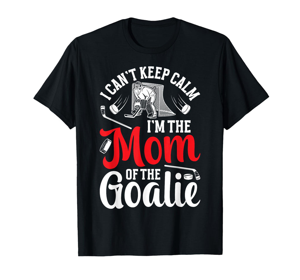 Im Hockey Goalkeeper Mom Hockey T-Shirt - Casual Everyday Wear for Adults - T-Shirt, Sweatshirt, Hoodie