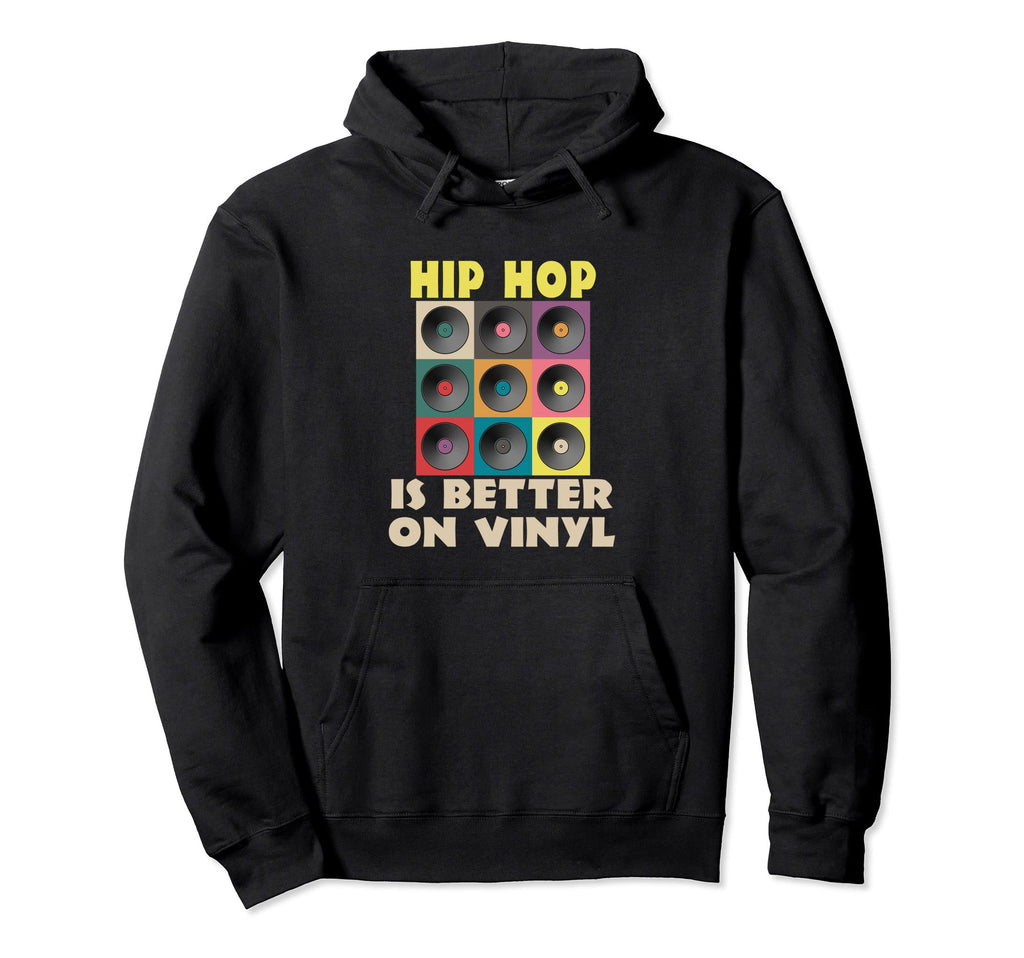 Vinyl Record Lover Hip Hop Is Better Hoodie - Minimalist Print Men Women - T-Shirt, Sweatshirt, Hoodie