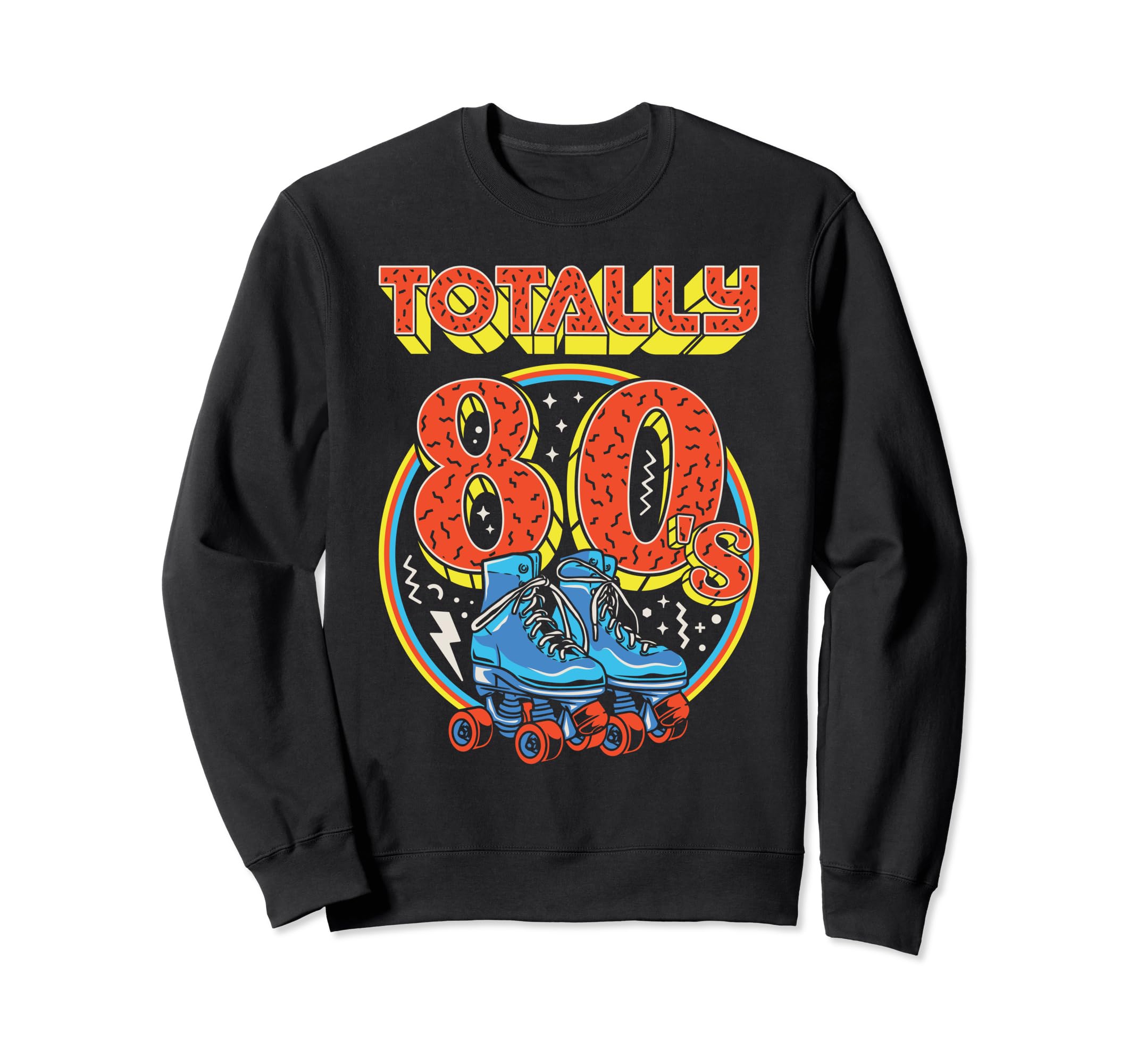 Totally 80S Roller Skater Skate Shoes Sweatshirt - Graphic Print Men Women - T-Shirt, Sweatshirt, Hoodie