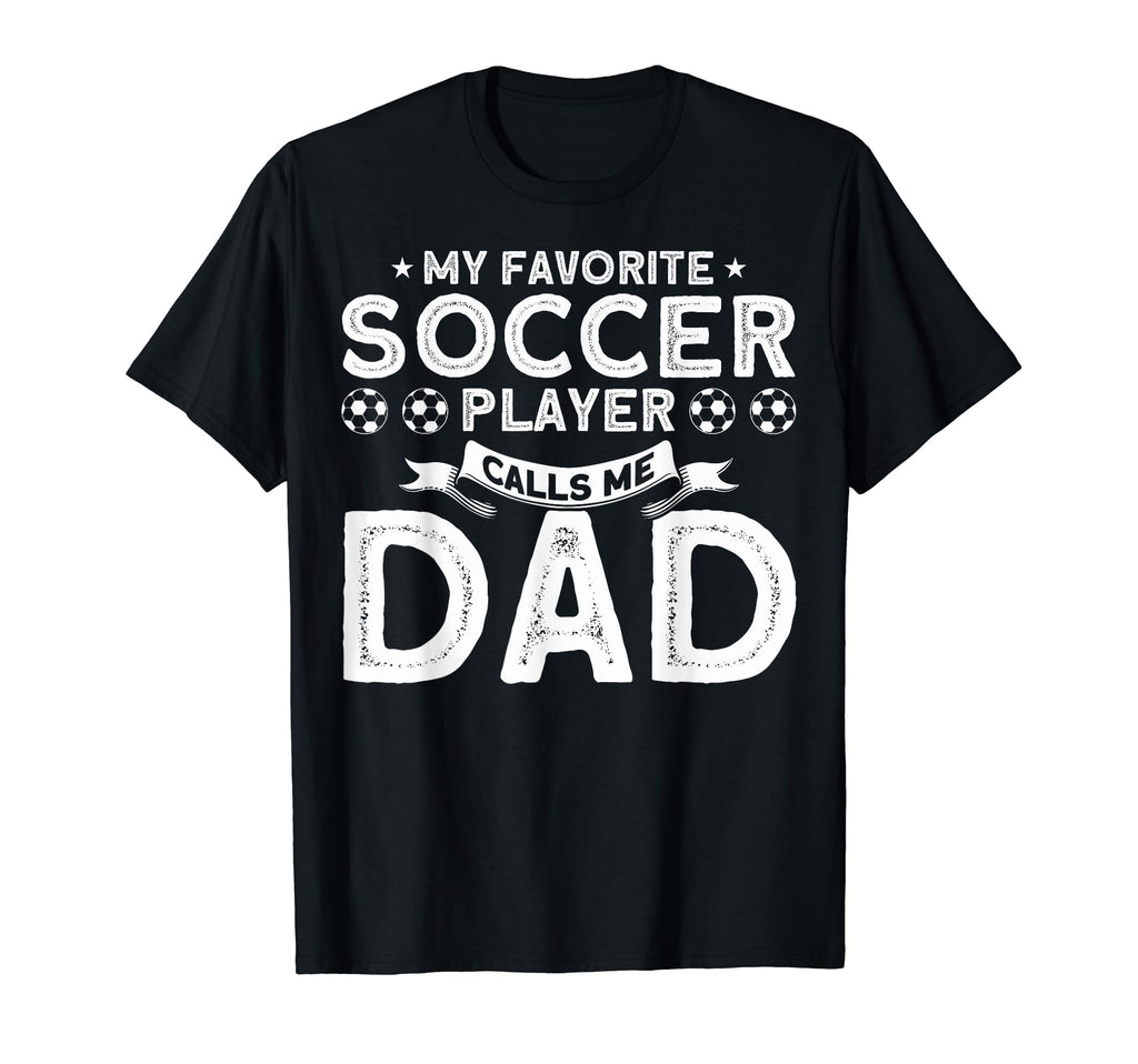 My Favorite Soccer Player Calls Me T-Shirt - Novelty Apparel for Adults - T-Shirt, Sweatshirt, Hoodie