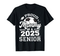 Proud Mommy 2025 Senior Graduate T-Shirt - Casual Everyday Wear Unisex - T-Shirt, Sweatshirt, Hoodie