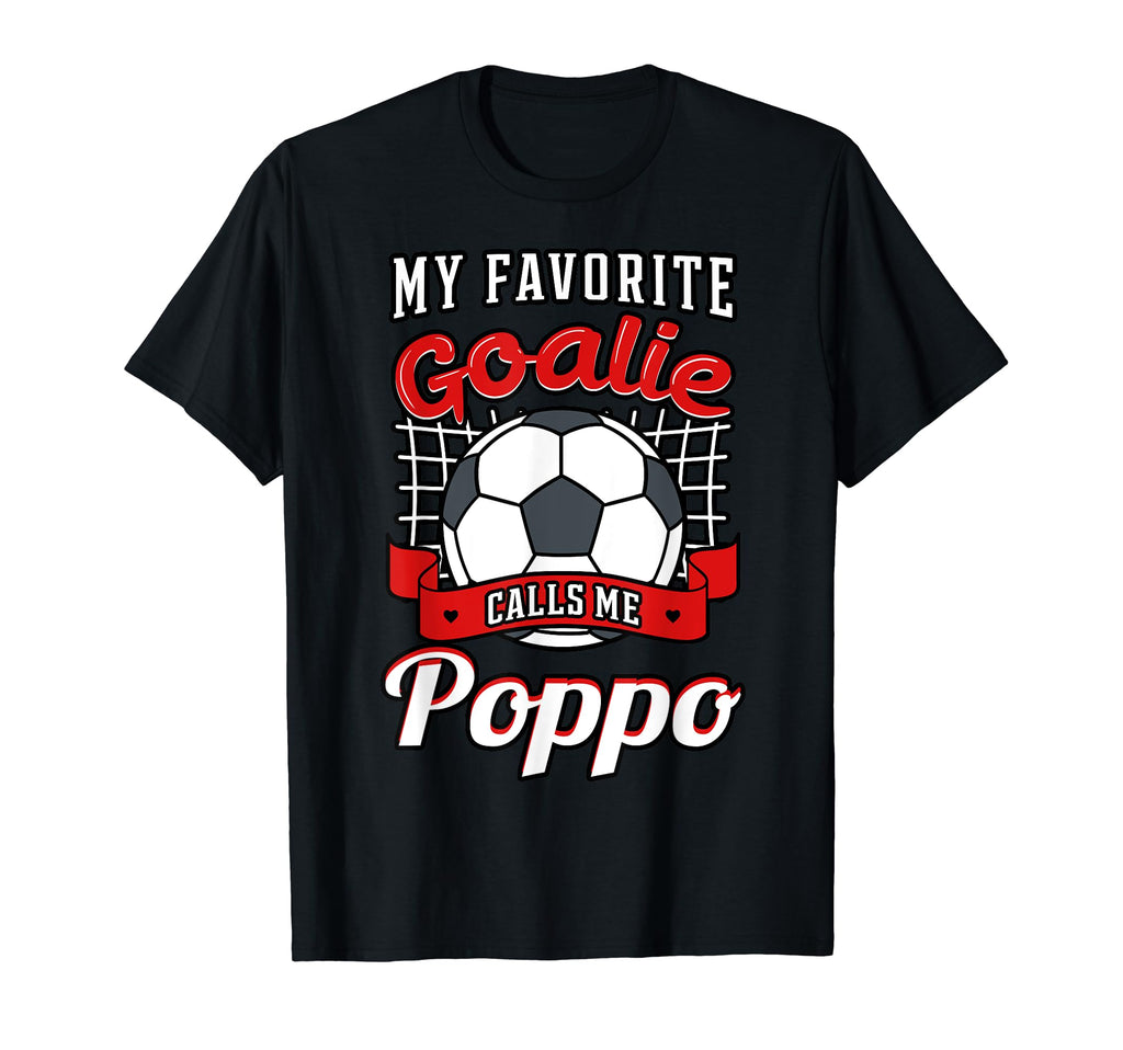 My Favorite Goalie Calls Me Poppo Soccer T-Shirt - Graphic Print Men Women - T-Shirt, Sweatshirt, Hoodie