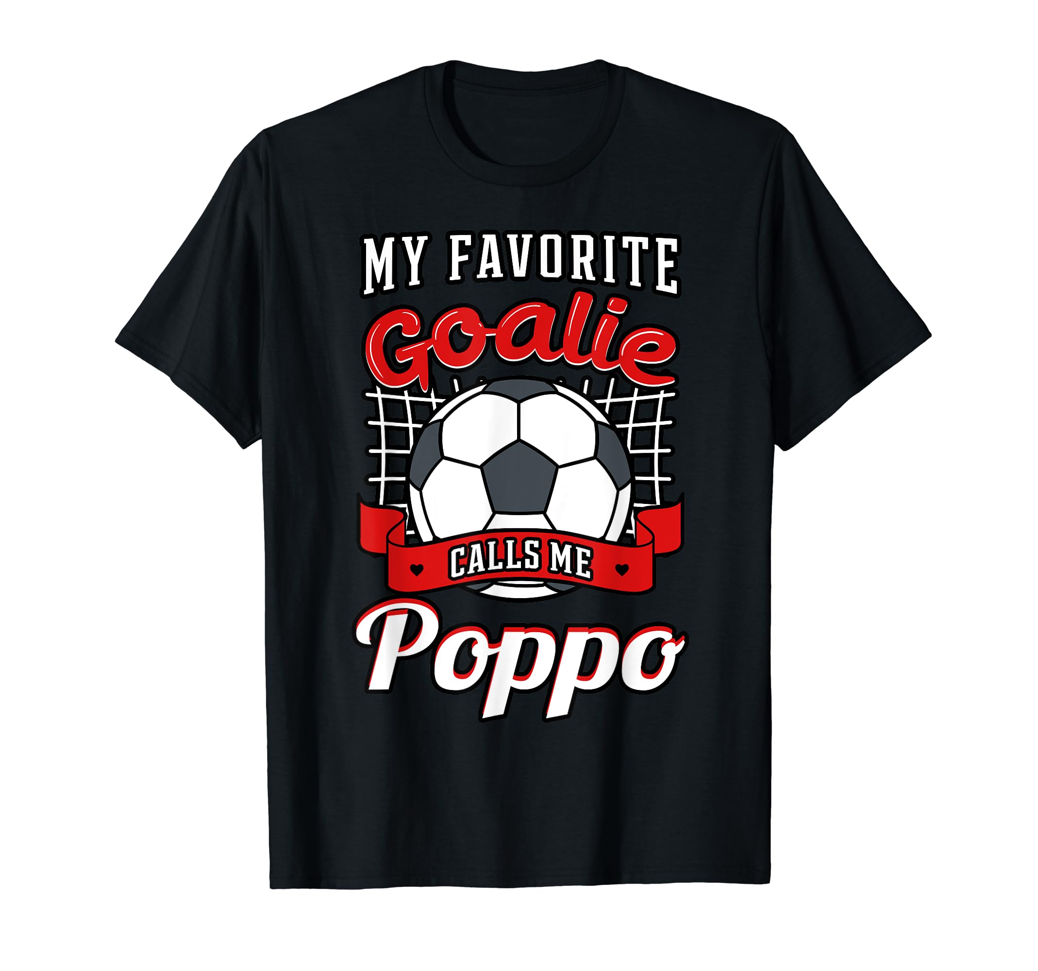 My Favorite Goalie Calls Me Poppo Soccer T-Shirt - Graphic Print Men Women - T-Shirt, Sweatshirt, Hoodie