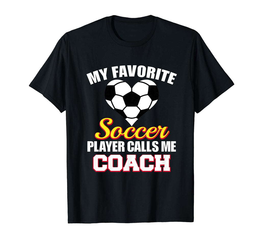 My Favorite Soccer Player Calls Me Coach T-Shirt - Streetwear Style Unisex - T-Shirt, Sweatshirt, Hoodie