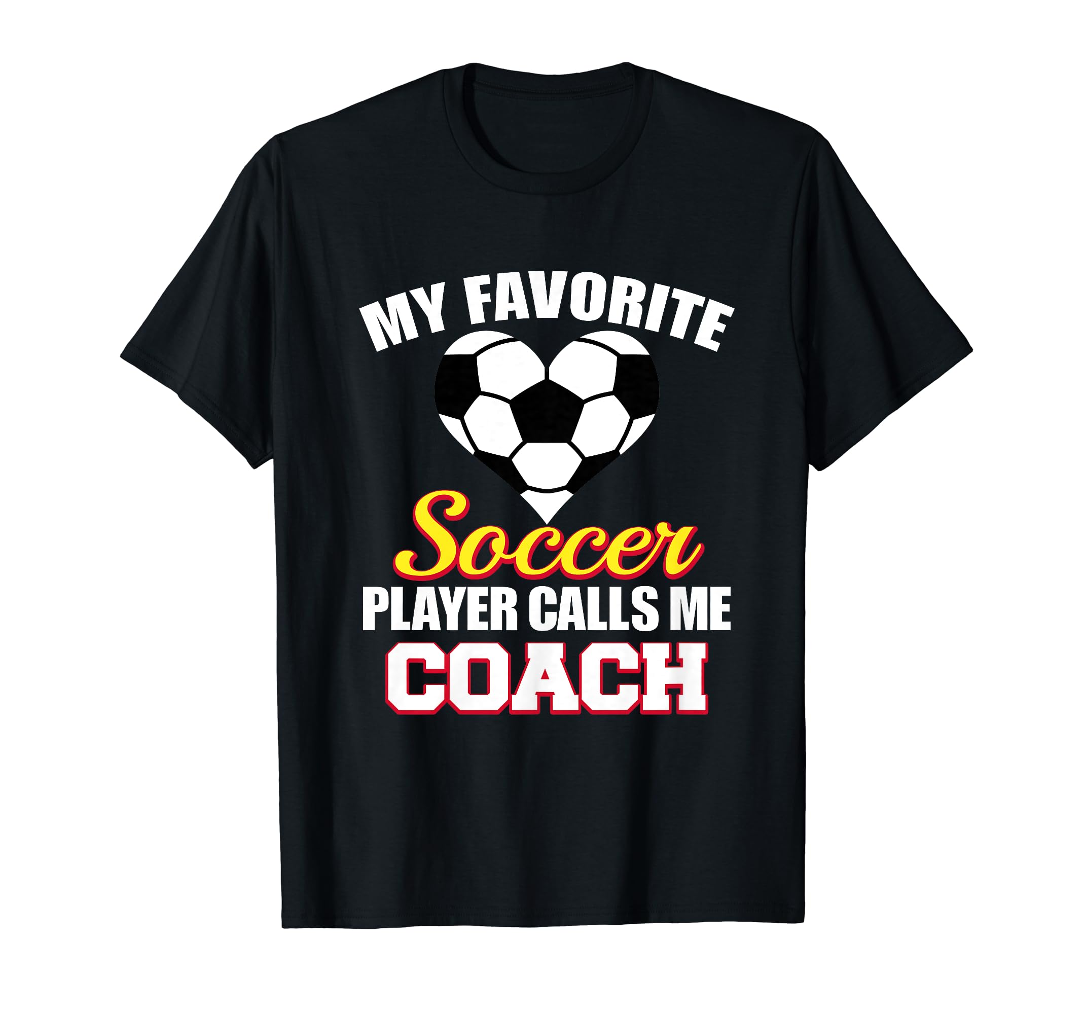My Favorite Soccer Player Calls Me Coach T-Shirt - Streetwear Style Unisex - T-Shirt, Sweatshirt, Hoodie