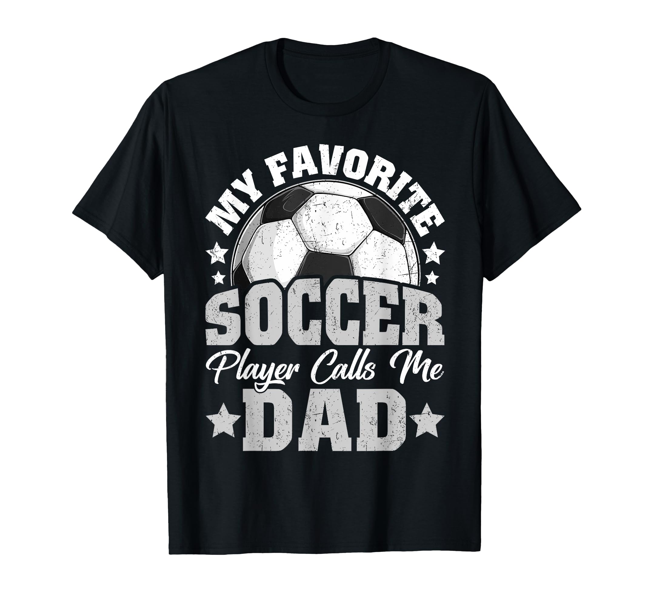 My Favorite Soccer Player Calls Me Dad T-Shirt - Custom Art Print Unisex - T-Shirt, Sweatshirt, Hoodie