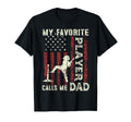 Fathers Day Favorite Player Calls T-Shirt - Fun Novelty Design for Adults - T-Shirt, Sweatshirt, Hoodie