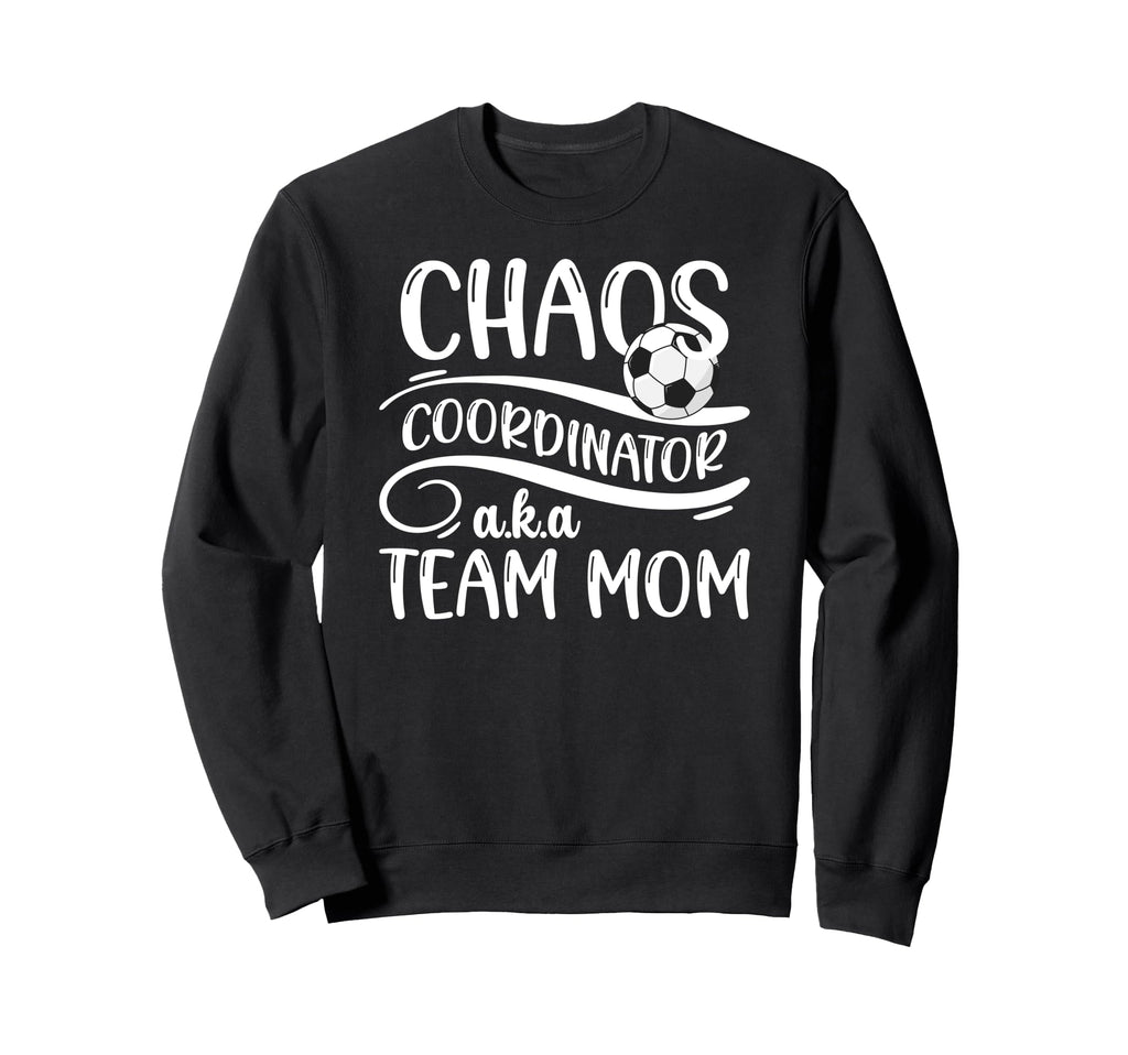 Chaos Coordinator Soccer Team Mom Sweatshirt - Minimalist Print Men Women - T-Shirt, Sweatshirt, Hoodie