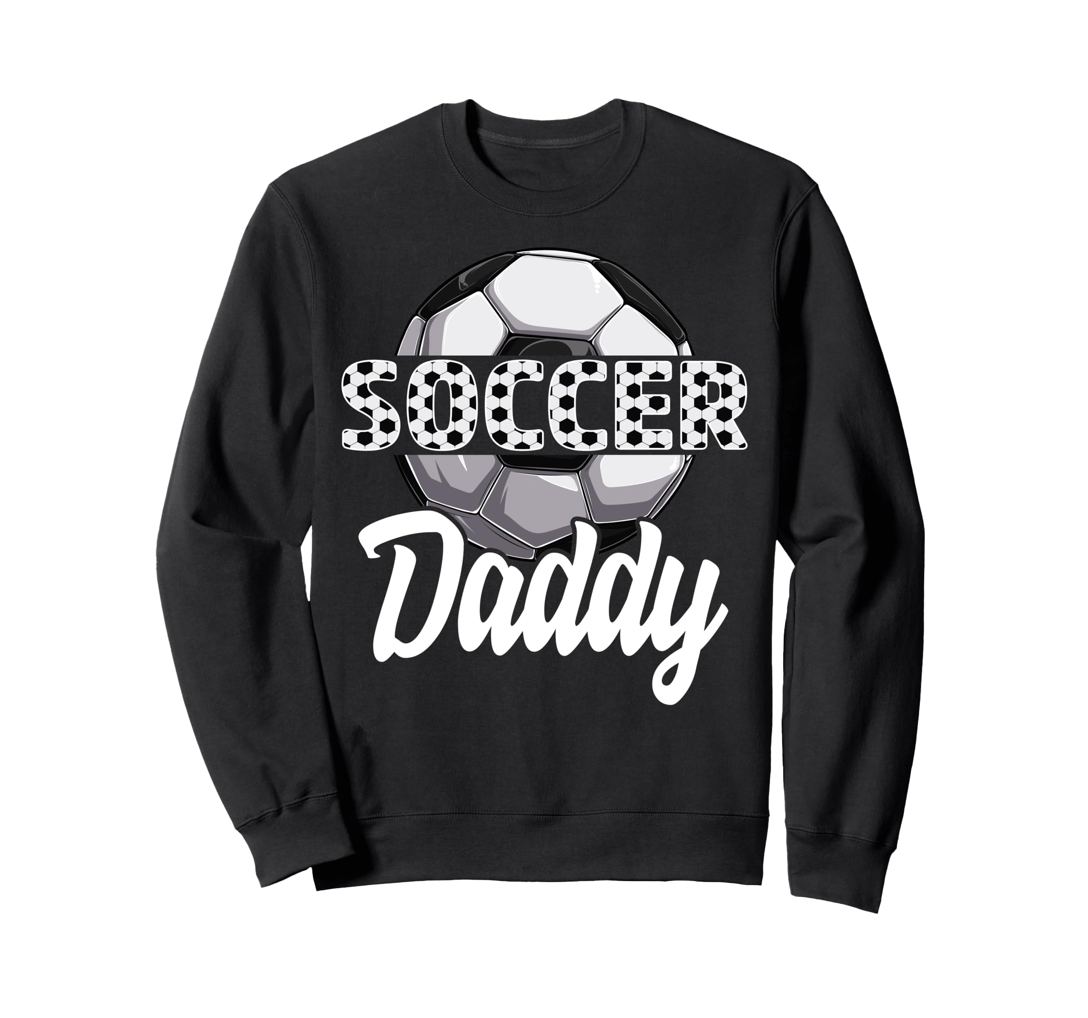 Soccer Daddy Team Player Sport Sweatshirt - Trendy Graphic for Adults - T-Shirt, Sweatshirt, Hoodie