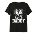 Ball Daddy Baseball Soccer Dad Fathers T-Shirt - Graphic Print Men Women - T-Shirt, Sweatshirt, Hoodie
