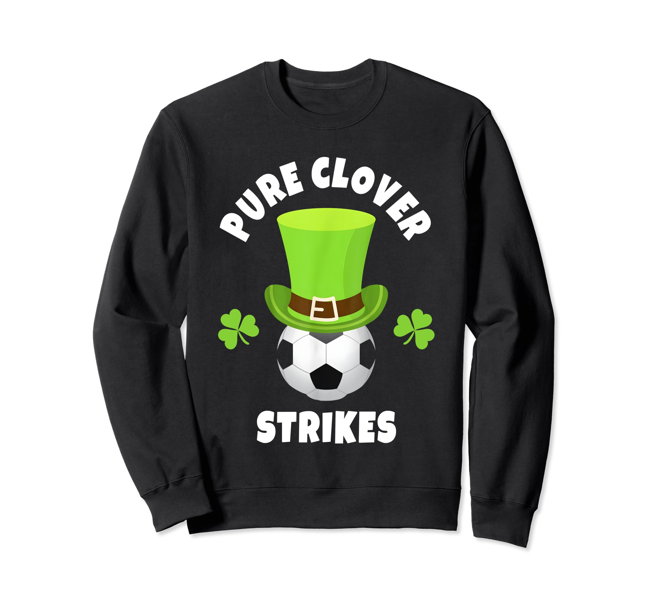 Soccer Striker Pure Clover Strikes Sweatshirt - Custom Art Print Unisex - T-Shirt, Sweatshirt, Hoodie