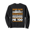 I Am Unsupervised Soccer Players Sweatshirt - Graphic Print for Adults - T-Shirt, Sweatshirt, Hoodie