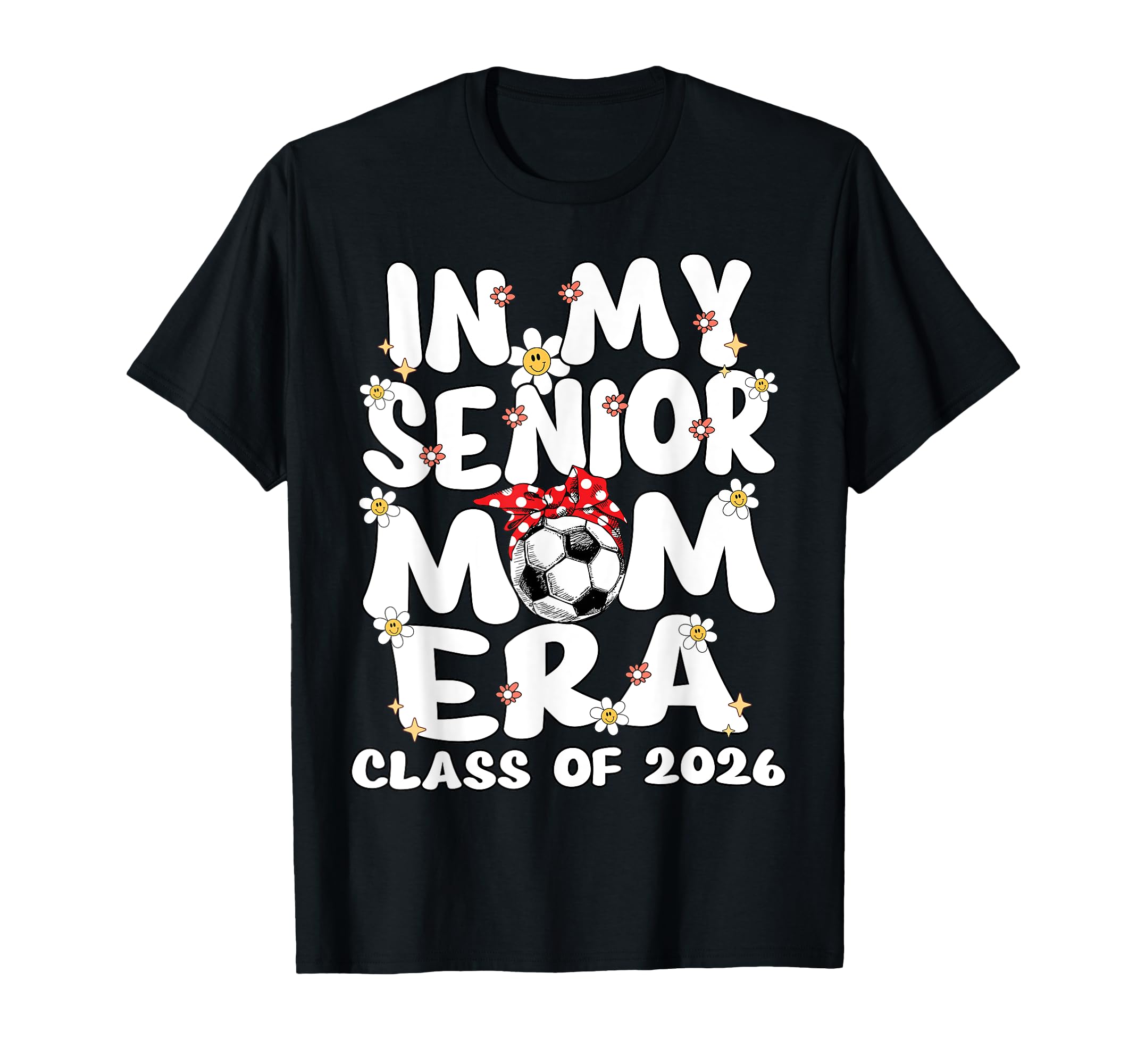 My Senior Mom Era Groovy Soccer T-Shirt - Streetwear Style Men Women - T-Shirt, Sweatshirt, Hoodie