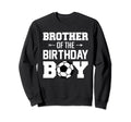 Brother Birthday Funny Soccer Family Sweatshirt - Minimalist Print Unisex - T-Shirt, Sweatshirt, Hoodie