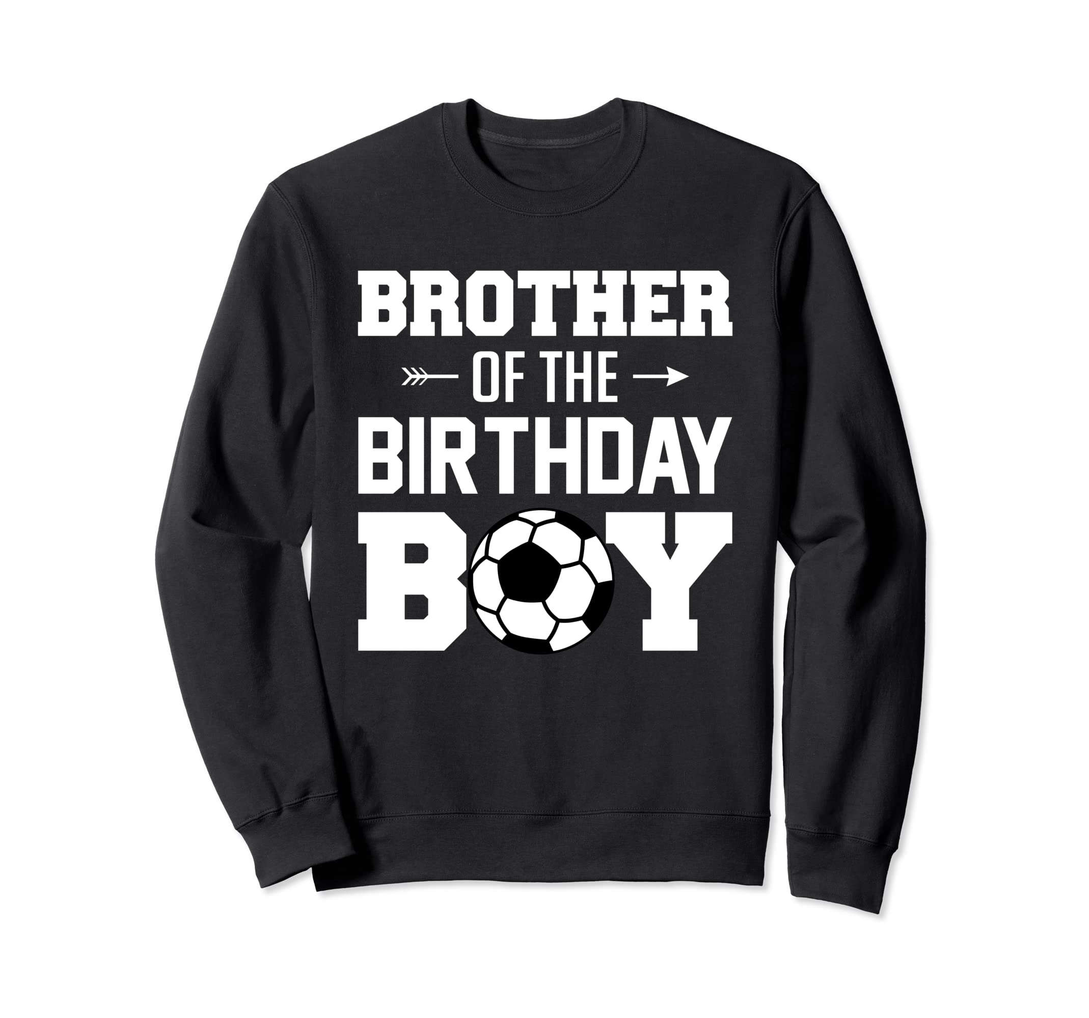 Brother Birthday Funny Soccer Family Sweatshirt - Minimalist Print Unisex - T-Shirt, Sweatshirt, Hoodie