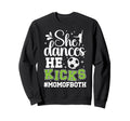 She Dances He Kicks Mom Both Dance Sweatshirt - Streetwear Style Unisex - T-Shirt, Sweatshirt, Hoodie