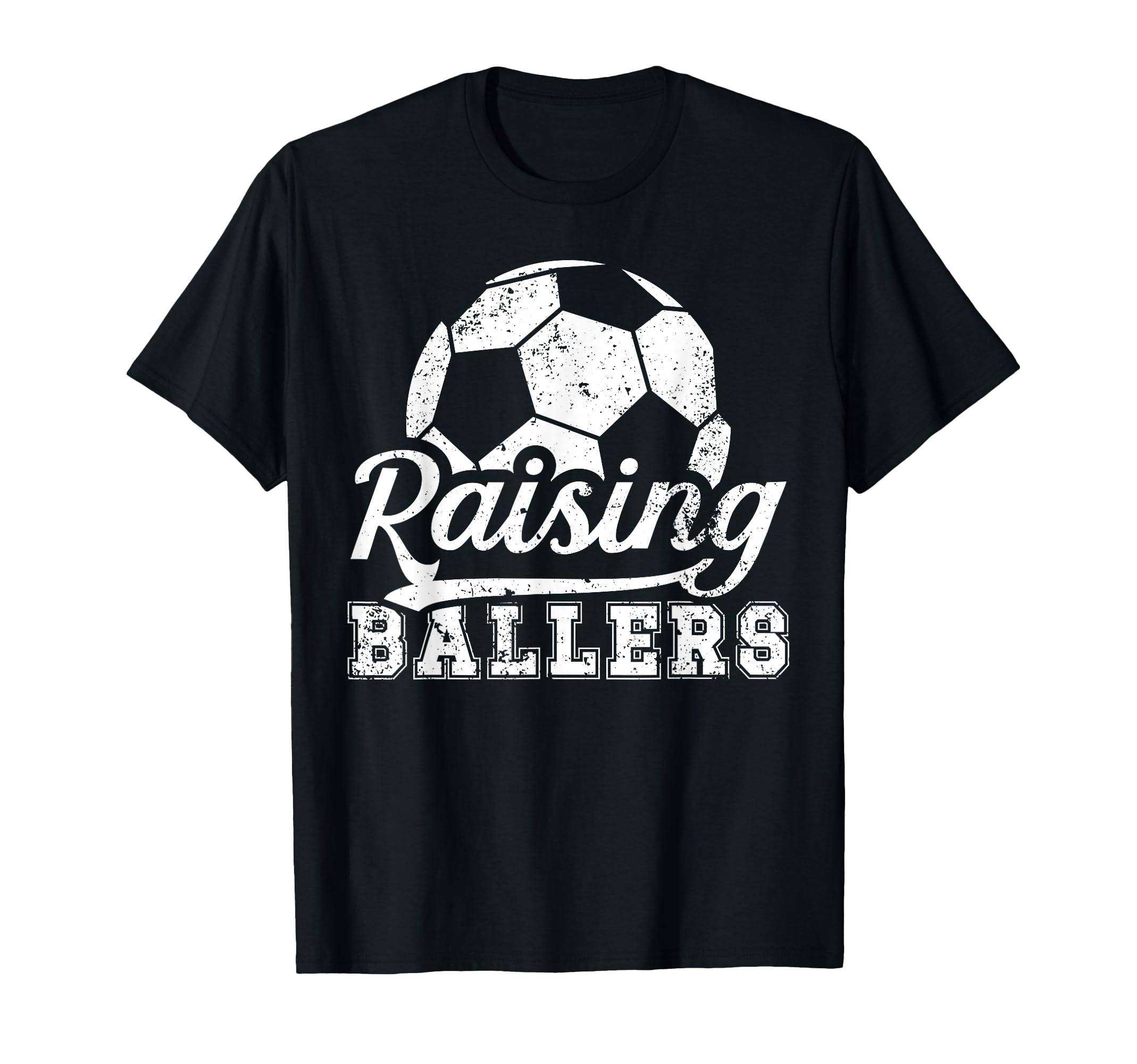 Raising Ballers Soccer Dad Soccer Player T-Shirt - Trendy Graphic Unisex - T-Shirt, Sweatshirt, Hoodie