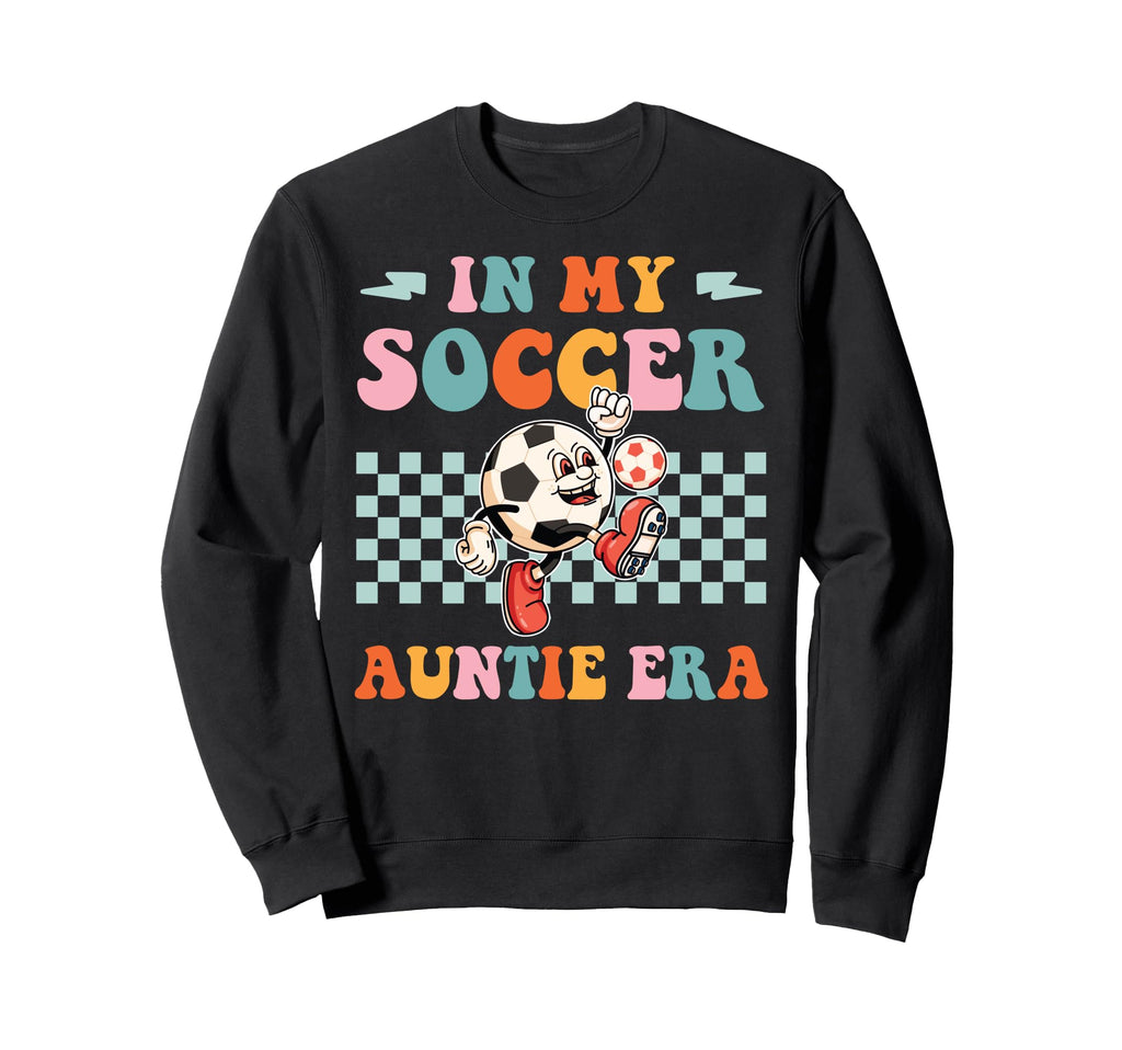 My Soccer Auntie Era Groovy Sweatshirt - Casual Everyday Wear for Adults - T-Shirt, Sweatshirt, Hoodie