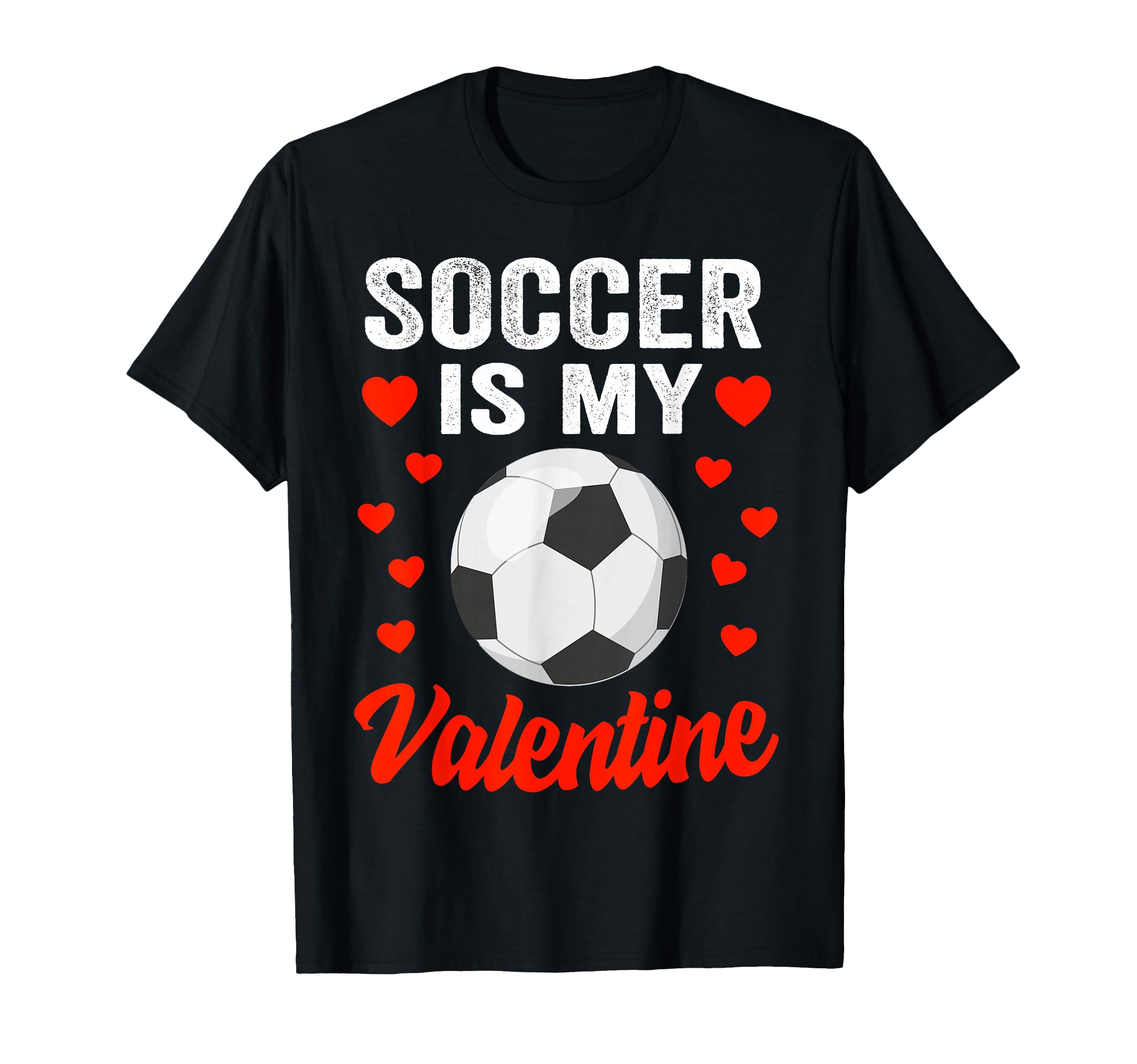 Soccer Valentine Soccer Ball Lovers Gifts T-Shirt - Novelty Apparel Unisex - T-Shirt, Sweatshirt, Hoodie