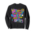 Pop Bruh This Is My 80S Costume Sweatshirt - Streetwear Style Men Women - T-Shirt, Sweatshirt, Hoodie