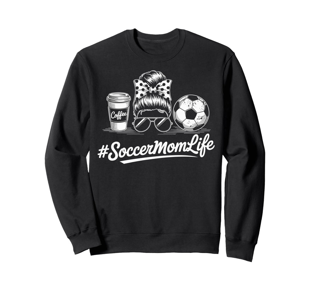 Soccermomlife Soccer Mom Messy Bun Sweatshirt - Custom Art Print Unisex - T-Shirt, Sweatshirt, Hoodie