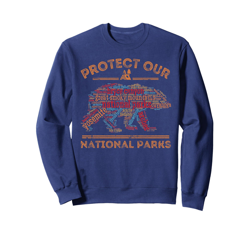 Protect Our Parks National Park Sweatshirt - Streetwear Style Men Women - T-Shirt, Sweatshirt, Hoodie