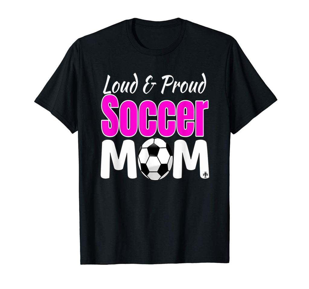 Loud And Proud Soccer Mom T-Shirt - Minimalist Print for Adults - T-Shirt, Sweatshirt, Hoodie