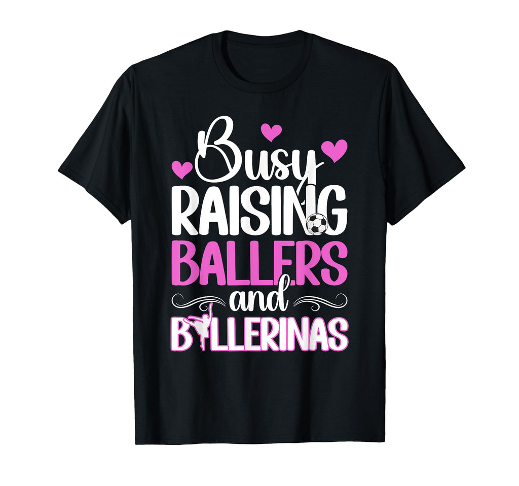 Raising Ballers And Ballerinas Soccer T-Shirt - Streetwear Style Men Women - T-Shirt, Sweatshirt, Hoodie