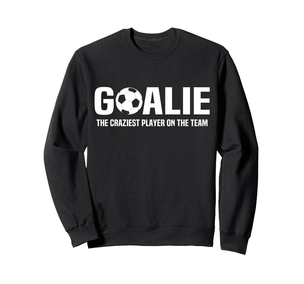 Funny Soccer Goalie Definition Sweatshirt - Novelty Apparel Unisex - T-Shirt, Sweatshirt, Hoodie