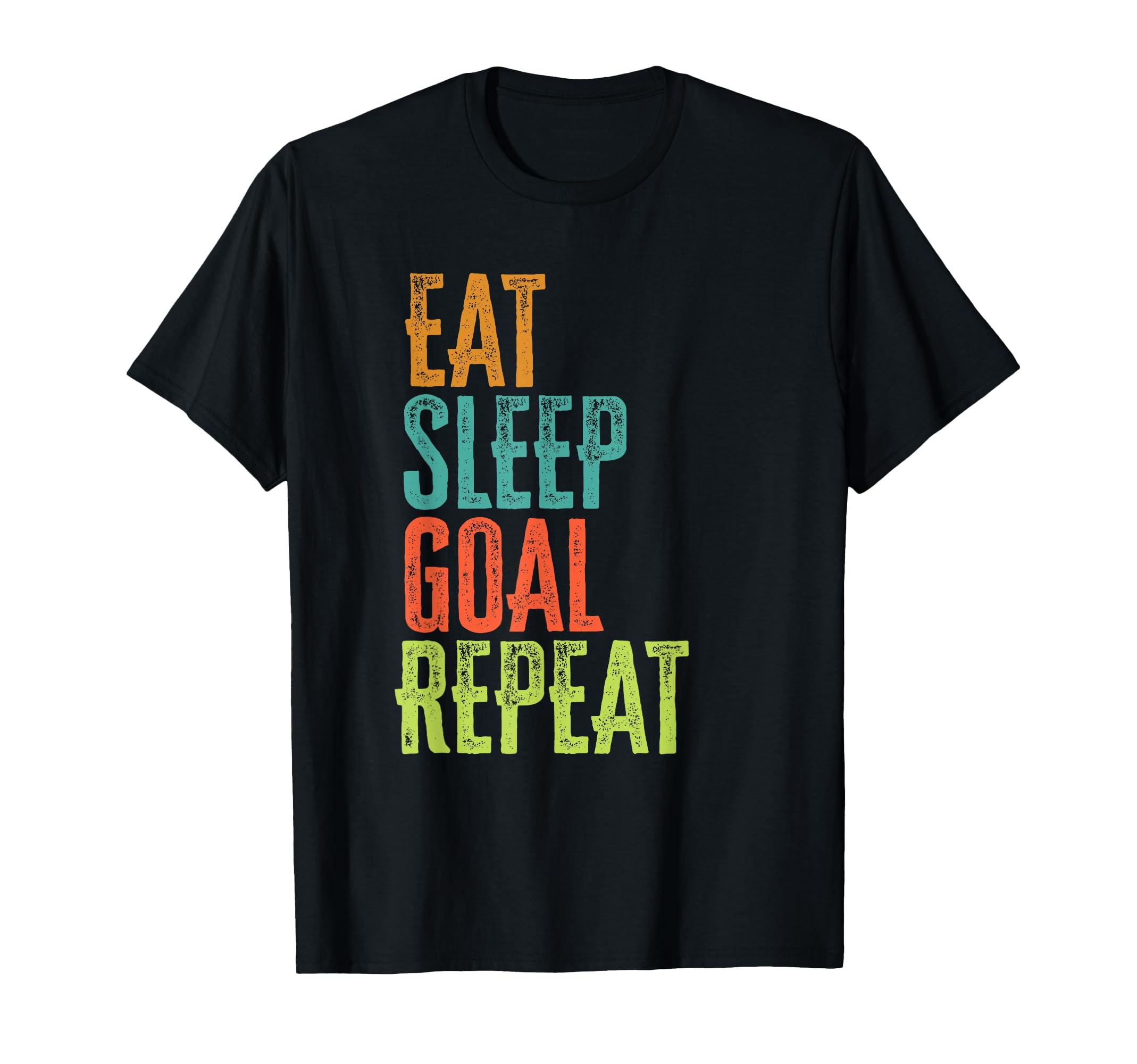 Eat Sleep Goal Repeat Soccer Hockey T-Shirt - Aesthetic Graphic Men Women - T-Shirt, Sweatshirt, Hoodie