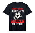 Valentines Day Soccer I Only Love Soccer T-Shirt - Novelty Apparel Unisex - T-Shirt, Sweatshirt, Hoodie