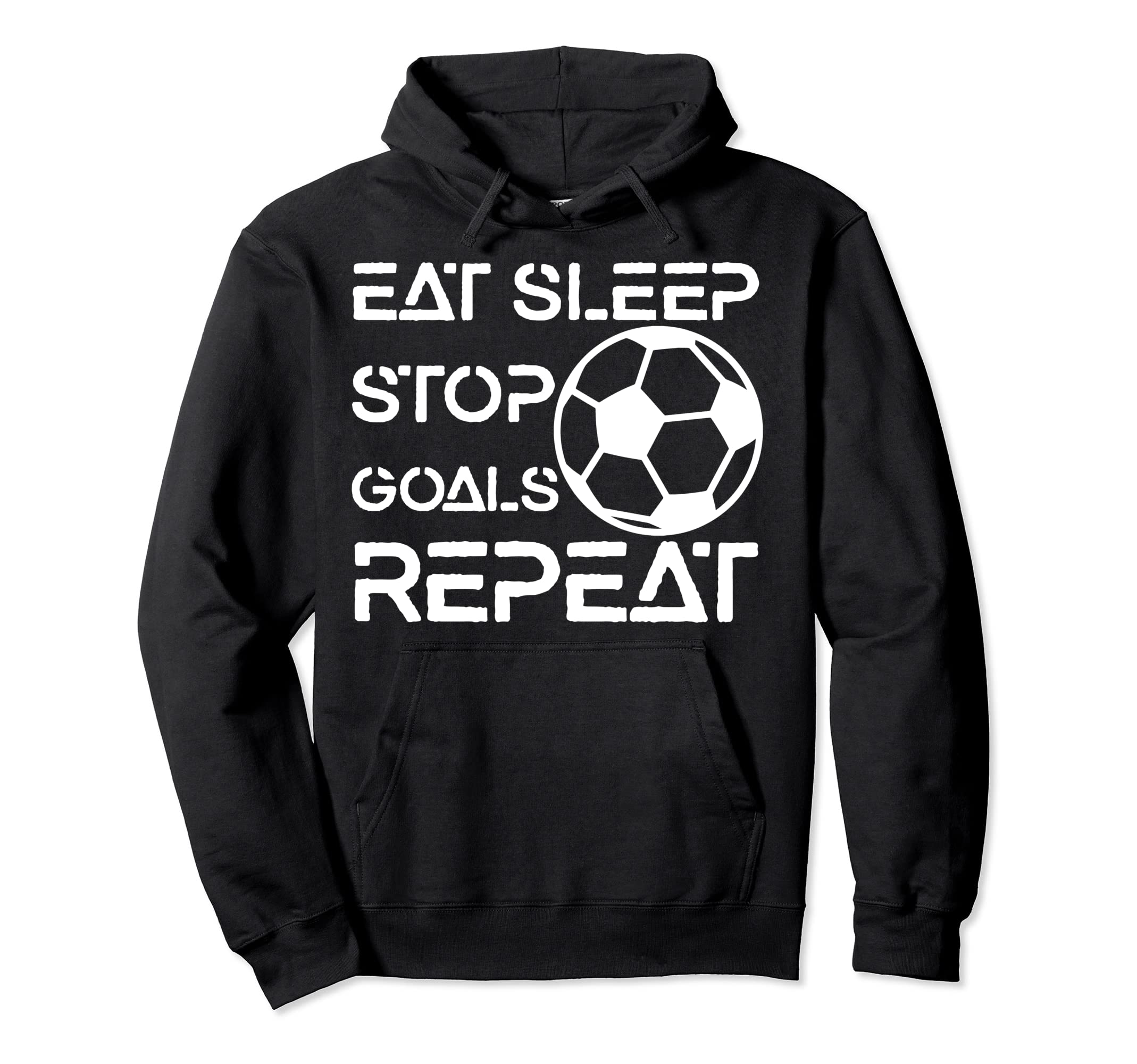 Eat Sleep Stop Goals Repeat Funny Hoodie - Minimalist Print Unisex - T-Shirt, Sweatshirt, Hoodie