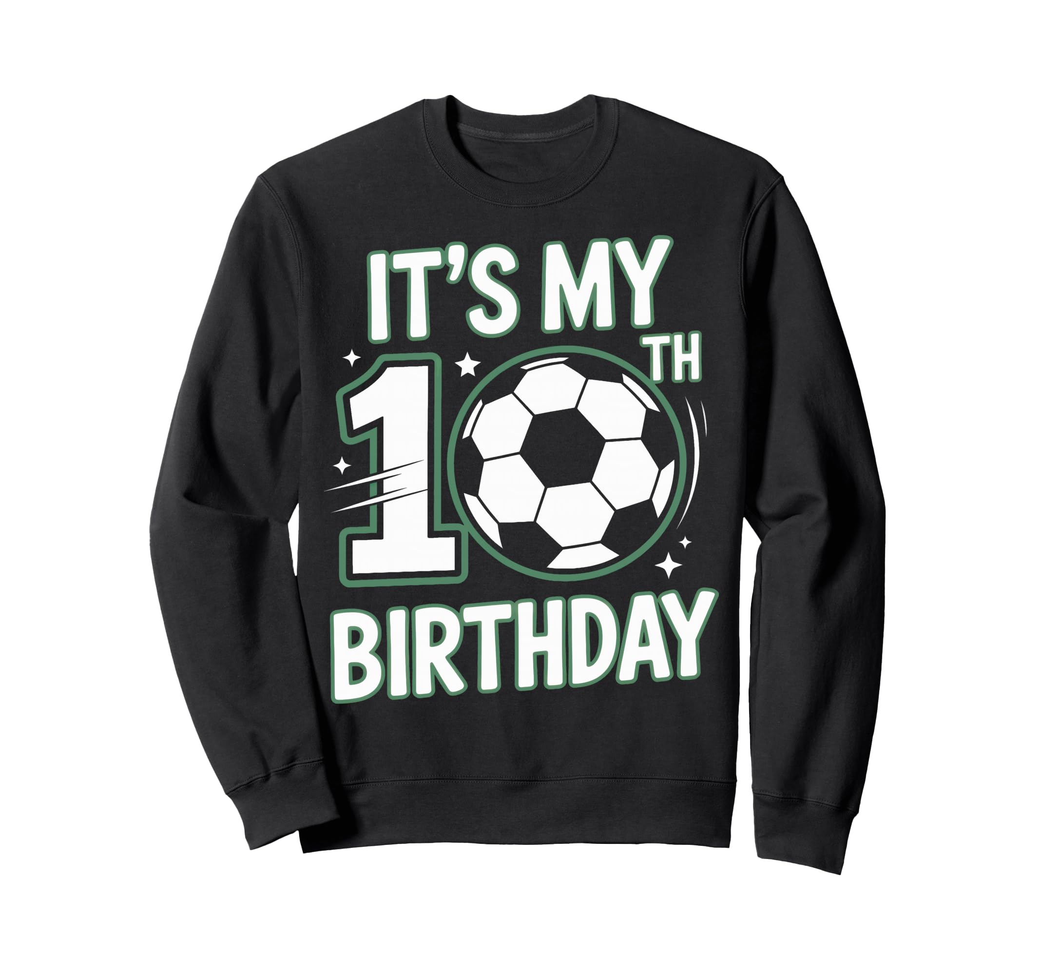 Born To Play Soccer Its My 10Th Sweatshirt - Custom Art Print Men Women - T-Shirt, Sweatshirt, Hoodie