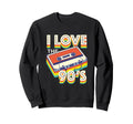 I Love 90S Music Mixtape Party Sweatshirt - Streetwear Style Men Women - T-Shirt, Sweatshirt, Hoodie