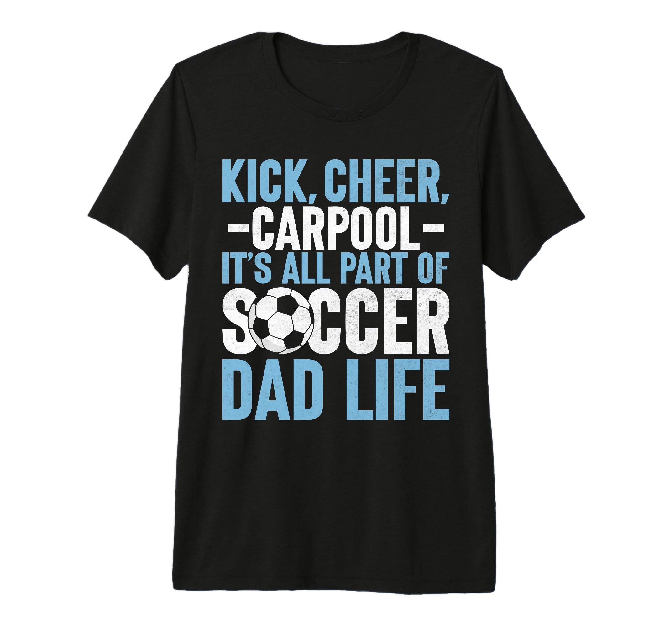 Its All Part Soccer Dad Life T-Shirt - Fun Novelty Design for Adults - T-Shirt, Sweatshirt, Hoodie