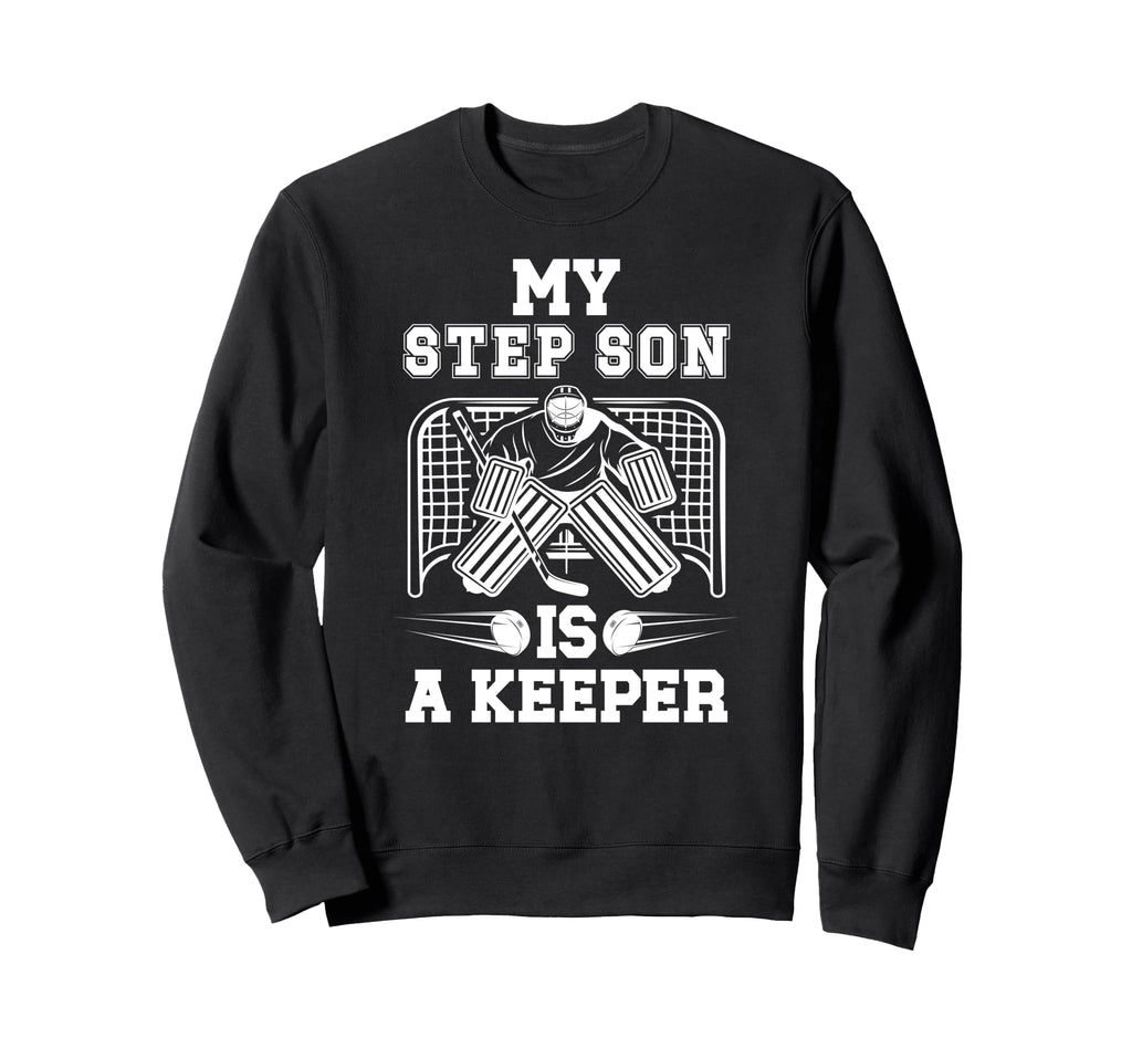 Hockey Keeper Step Mom Hockey Sweatshirt - Fun Novelty Design Unisex - T-Shirt, Sweatshirt, Hoodie