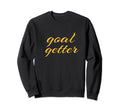 Goal Getter Soccer Motivation Coach Sweatshirt - Minimalist Print Men Women - T-Shirt, Sweatshirt, Hoodie