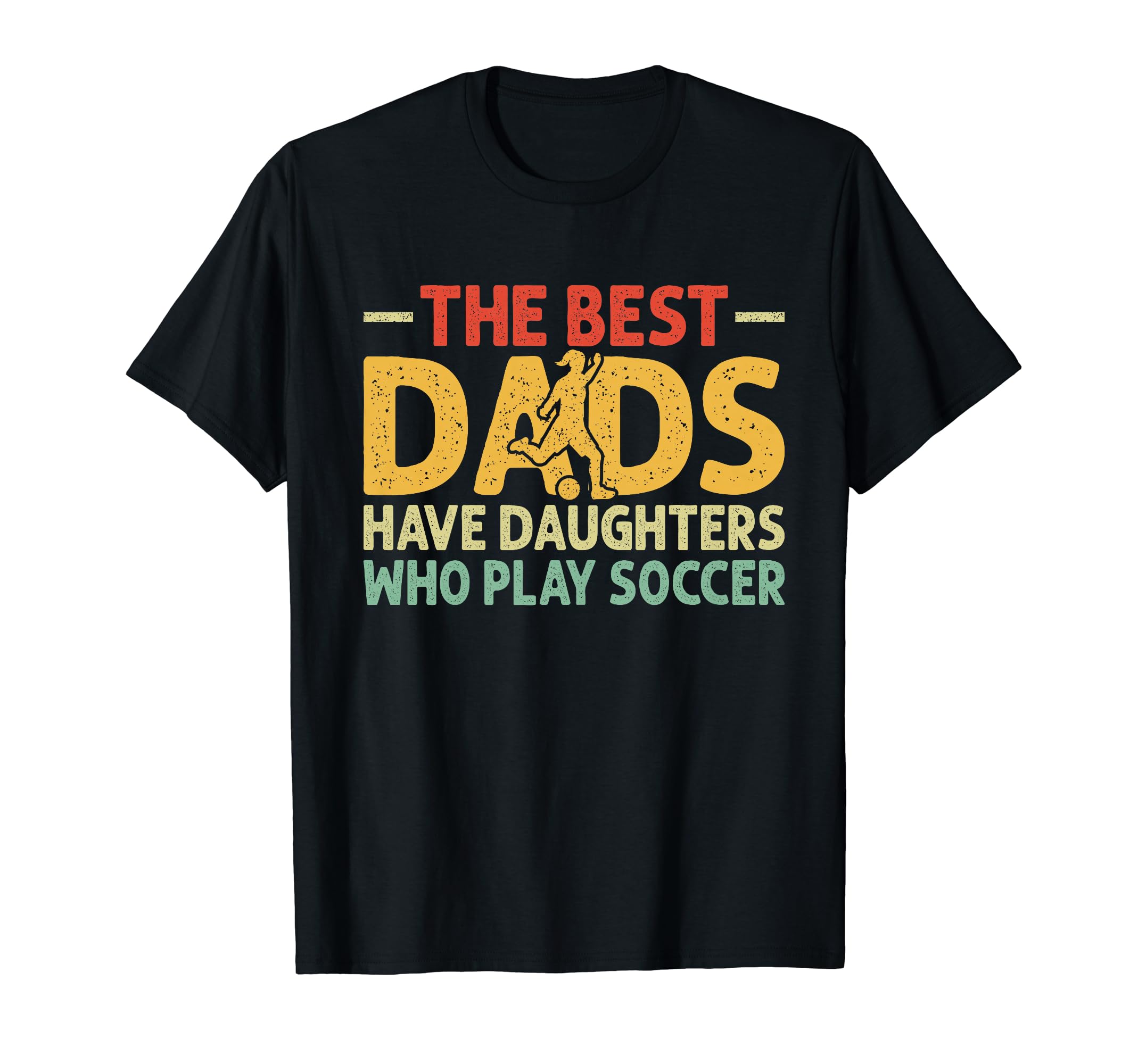 Best Dads Have Daughters Who Play T-Shirt - Aesthetic Graphic Unisex - T-Shirt, Sweatshirt, Hoodie