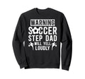 Funny Soccer Step Dad Soccer Player Sweatshirt - Graphic Print Men Women - T-Shirt, Sweatshirt, Hoodie