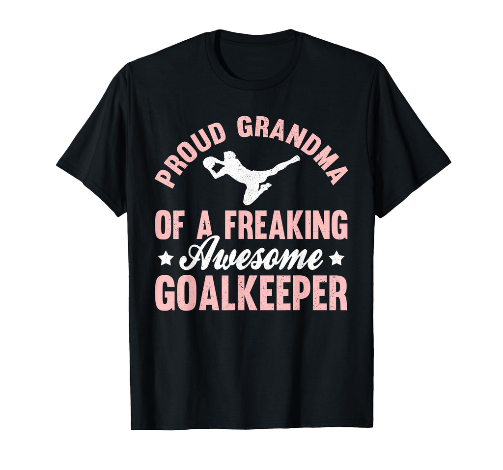 Soccer Goalie Goalkeeper Grandma T-Shirt - Unique Graphic Unisex - T-Shirt, Sweatshirt, Hoodie